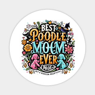 Best Poodle Mom Ever Cute Dog Puppy Pet Lover Magnet